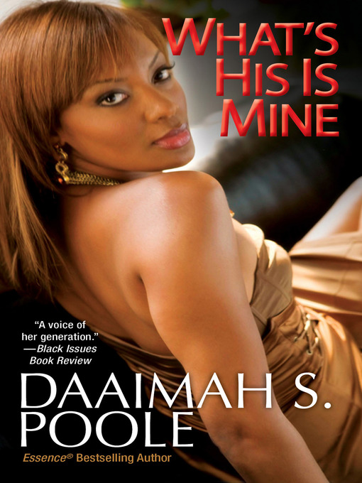 Title details for What's His Is Mine by Daaimah S. Poole - Available